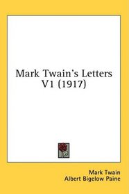 Mark Twain's Letters V1 (1917)