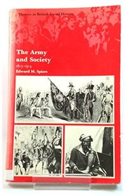 Army and Society, 1815-1914 (Themes in British Social History)