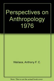 Perspectives on Anthropology 1976