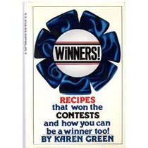 Winners!: Recipes That Won the Contests and How You Can Be a Winner Too