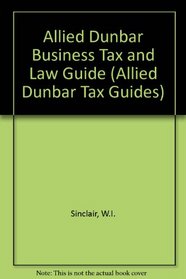 Allied Dunbar Business Tax and Law Guide (Allied Dunbar Tax Guides)