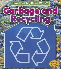 Garbage and Recycling (How Does My Home Work?)