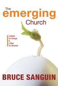 The Emerging Church: A Model for Change and a Map for Renewal