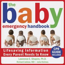 The Baby Emergency Handbook: Lifesaving Information Every Parent Needs to Know