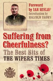 Suffering from Cheerfulness: Poems and Parodies from The Wipers Times
