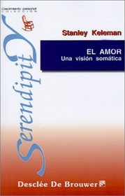 El Amor: Una Vision Somatica (Spanish Edition)