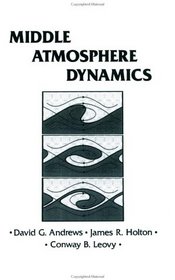 Middle Atmosphere Dynamics, Volume 40 (International Geophysics) (International Geophysics)
