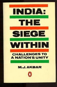 India: The Siege Within: Challenges to a Nation's Unity