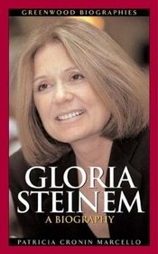 Gloria Steinem : A Biography (Greenwood Biographies)