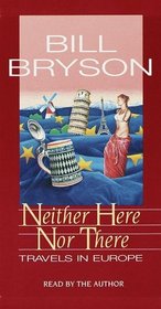 Neither Here Nor There : Travels in Europe