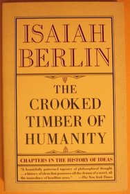 Crooked Timber of Humanity: Chapters in the History of Ideas