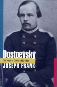 Dostoevsky: The Years of Ordeal , 1850-1859 (Dostoevsky (Frank, Joseph))