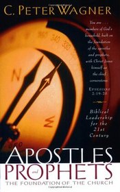 Apostles and Prophets : The Foundation of the Church