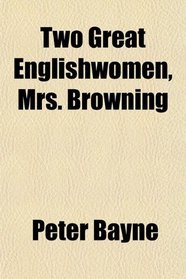 Two Great Englishwomen, Mrs. Browning