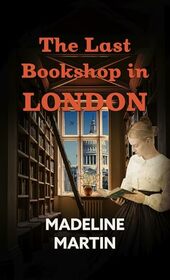 The Last Bookshop in London: A Novel of World War II (Thorndike Press Large Print History Fact and Fiction)