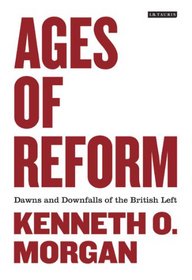 Ages of Reform: Dawns and Downfalls of the British Left