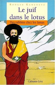 Le Juif Dans Le Lotus: Des Rabbins Chez Les Lamas