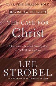 The Case for Christ: A Journalist's Personal Investigation of the Evidence for Jesus (Case for ... Series)