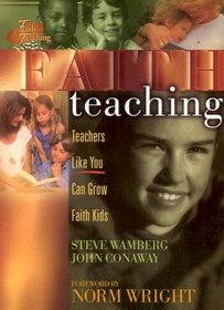 Faith Teaching: Teachers Like You Can Grow Faith Kids