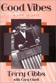 Good Vibes: A Life in Jazz (Studies in Jazz Series)