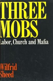 Three mobs: Labor, church, and Mafia