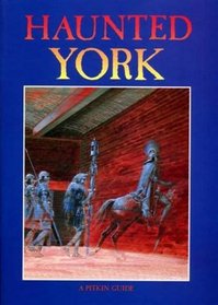 Haunted York: The Pitkin Guide