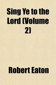 Sing Ye to the Lord (Volume 2)