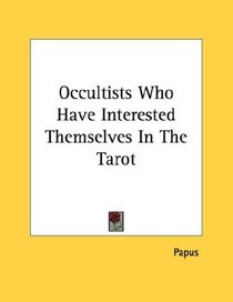 Occultists Who Have Interested Themselves In The Tarot