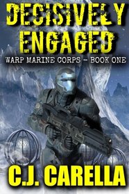Decisively Engaged (Warp Marine Corps) (Volume 1)