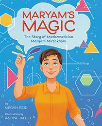 Maryam?s Magic: The Story of Mathematician Maryam Mirzakhani