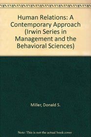 Human Relations: A Contemporary Approach (Irwin Series in Management and the Behavioral Sciences)