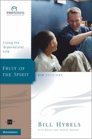 Fruit of the Spirit : Living the Supernatural Life (Interactions)