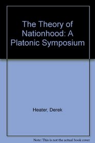 The Theory of Nationhood: A Platonic Symposium