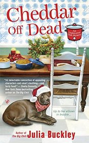 Cheddar Off Dead (Undercover Dish Mystery, Bk 2)