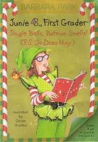 Junie B., First Grader, Jingle Bells, Batman Smells! (P.S. So Does May.)