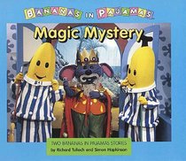 Magic Mystery: A Bananas in Pajamas Storybook