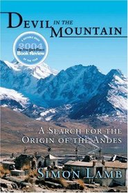 Devil in the Mountain : A Search for the Origin of the Andes