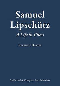 Samuel Lipschutz: A Life in Chess
