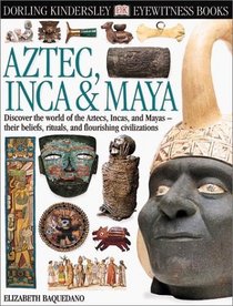 Eyewitness: Aztec Inca  Maya (Eyewitness Books)