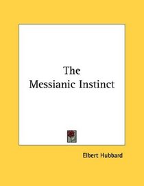 The Messianic Instinct