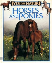 Horses and Ponies (Eyes on Nature)