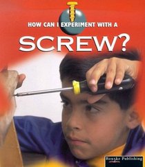 A Screw (How Can I Experiment With Simple Machines)