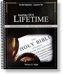 Journey Of A Lifetime - A 52 Lesson Study Through the Bible (Old Testament - Lessons 1-24)