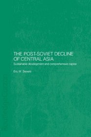 Post-Soviet Decline of Central Asia: Sustainable Development and Comprehensive Capital