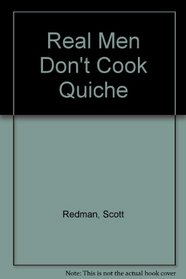 Real Men Don't Cook Quiche