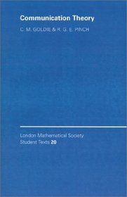 Communication Theory (London Mathematical Society Student Texts)