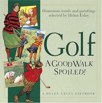 Golf A Good Walk Spoiled (Helen Exley Giftbooks)
