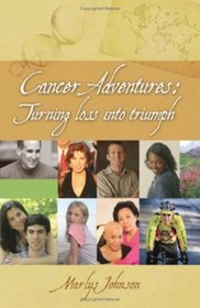 Cancer Adventures: Turning loss into triumph