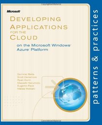Developing Applications for the Cloud on the Microsoft Windows Azure Platform (Patterns & Practices)