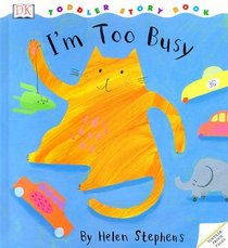 Toddler Story Book: I'm Too Busy